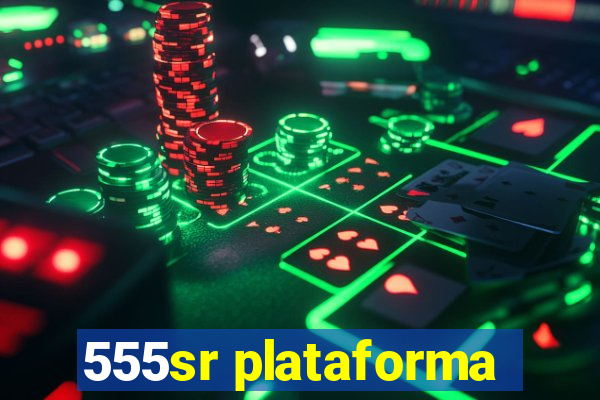 555sr plataforma